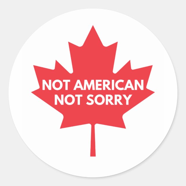 Not American, Not Sorry Classic Round Sticker (Front)