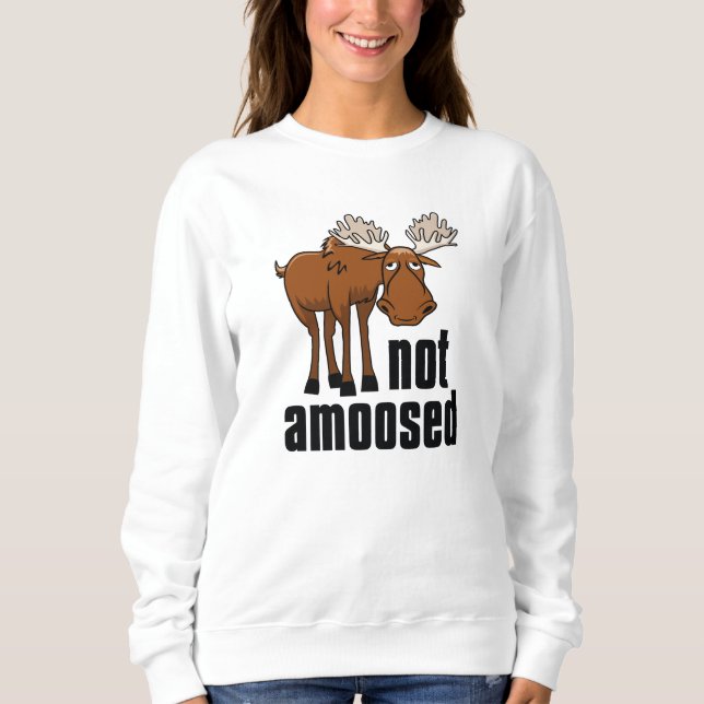 Not Amoosed Sweatshirt (Front)