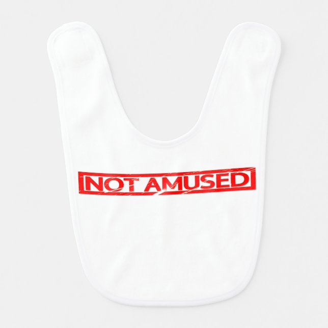 Not amused Stamp Baby Bib (Front)