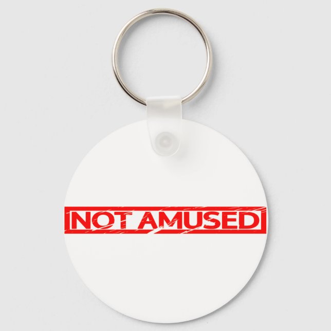 Not amused Stamp Keychain (Front)