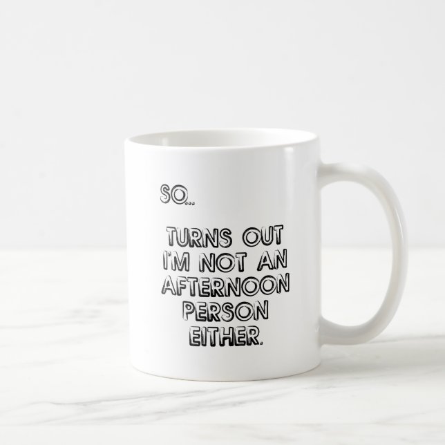Not an Afternoon Person Funny Mug (Right)