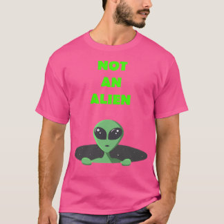Not An Alien T-Shirt