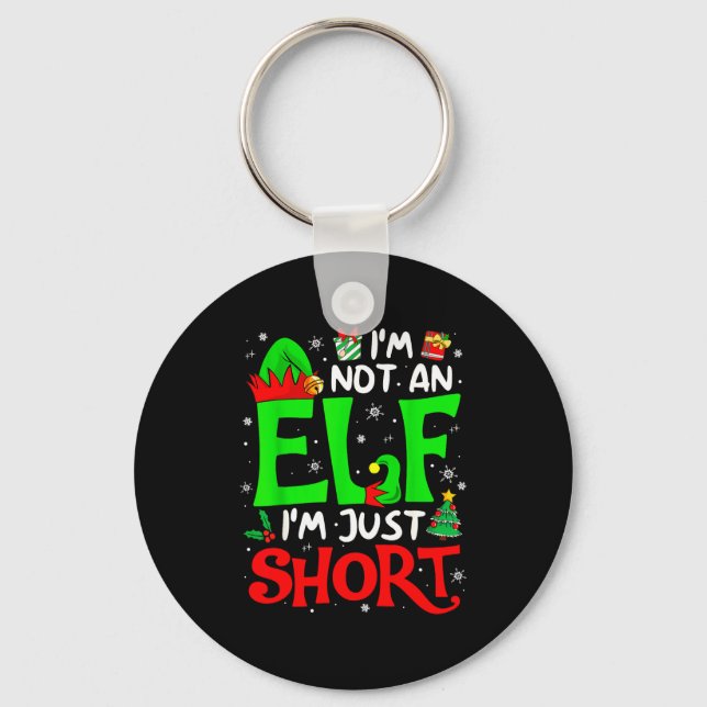 Not An Elf I'm Just Short Funny Christmas Family M Keychain (Front)