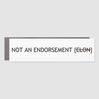 Not An Endorsement - Car Magnet