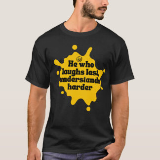 Not An Enemy Laughs Quote T-Shirt
