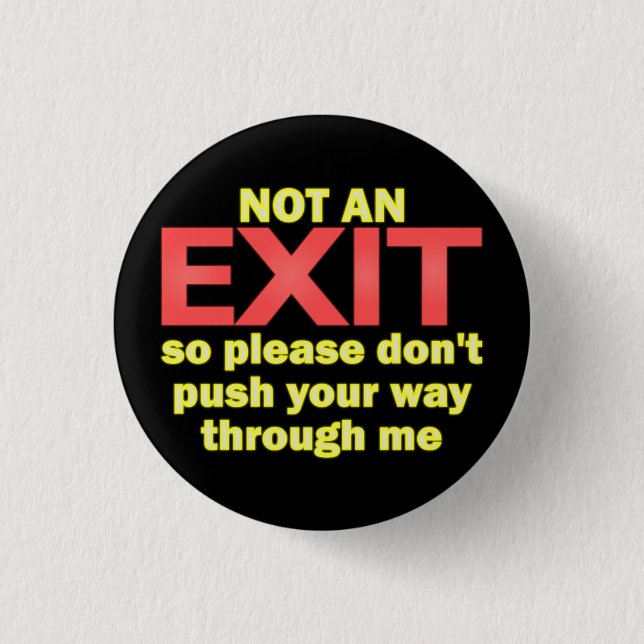 Not an Exit Button (Front)