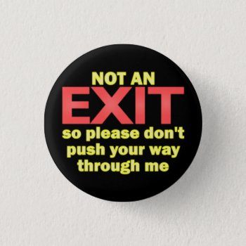 Not An Exit Button by FunnyTShirtsAndMore at Zazzle