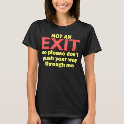 Not an Exit T_Shirt