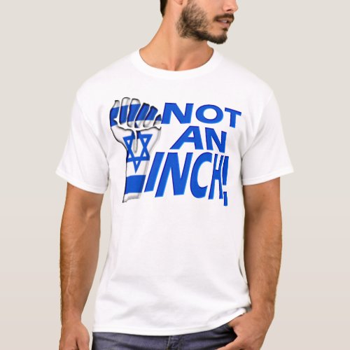 Not an Inch T_Shirt