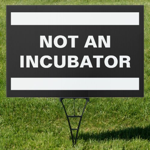 Not an incubator women are people lawn yard sign