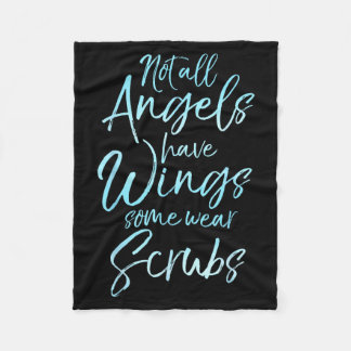 Not Angels Have Wings Some Wear Scrubs Shirt Nurse Fleece Blanket