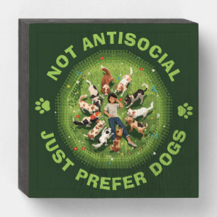 Not Antisocial - Just Prefer Dogs - Dog Person Wooden Box Sign