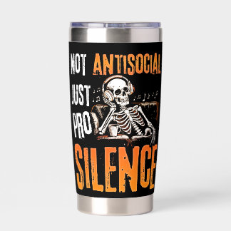 Not Antisocial Just Pro Silence  Insulated Tumbler