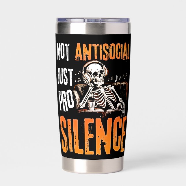 Not Antisocial Just Pro Silence  Insulated Tumbler (Back)