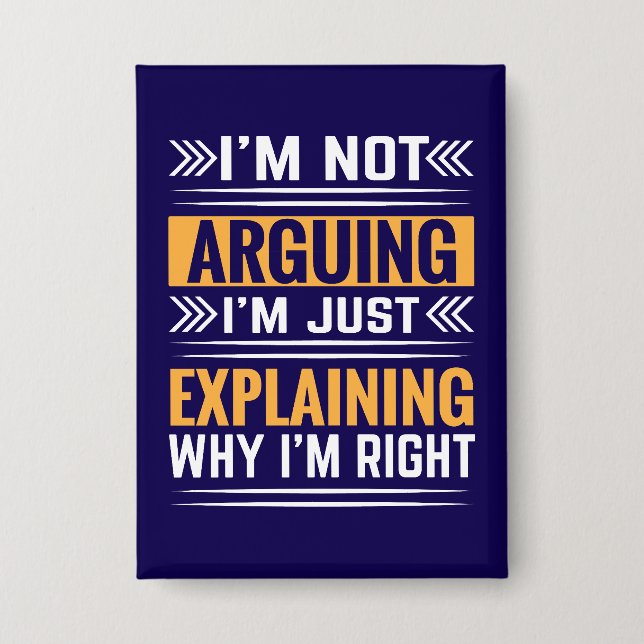 Not Arguing Just Right-64691 Button (Front)