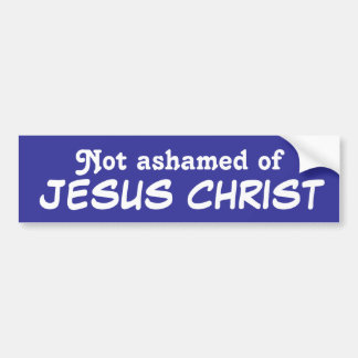 Not ashamed bumper sticker