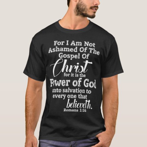 NOT ASHAMED of Christ Christian Jesus Gospel Love T_Shirt