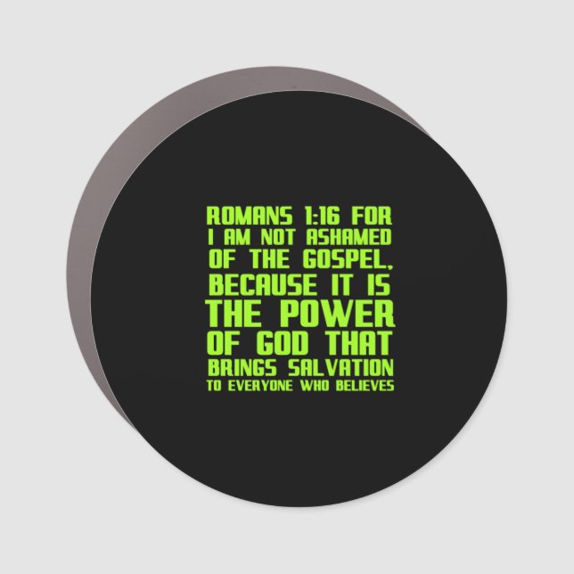 Not ashamed of the gospel Bible Jesus Christian re Car Magnet (Front)