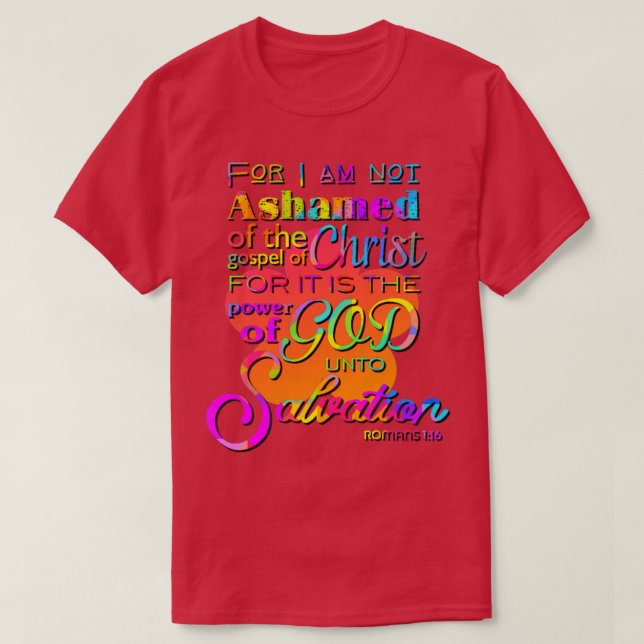 Not Ashamed of the gospel T-Shirt (Design Front)