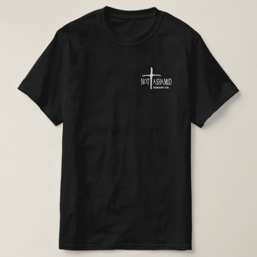 Not Ashamed Romans 116 Jesus Christian T_Shirt