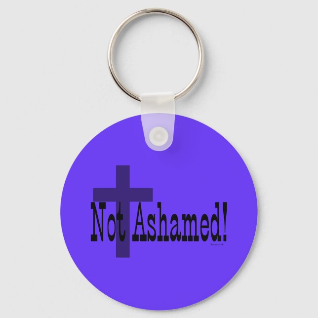 Not Ashamed! Romans 1:16 (with Cross) Keychain (Front)
