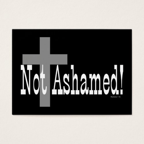 Not Ashamed! Romans 1:16 (with Cross) Tract Cards/ Business Card
