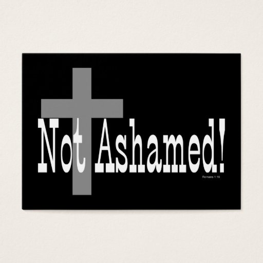 Customizable Not Ashamed! Romans 1:16 (with Cross) Tract Cards/ Business Card