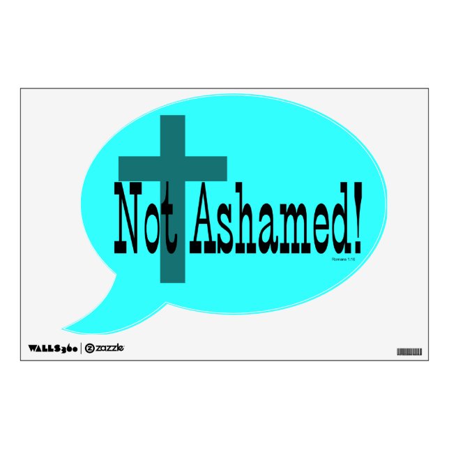 Not Ashamed! Romans 1:16 (with Cross) Wall Sticker (Front)