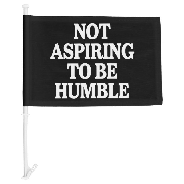 Not Aspiring to Be Humble Kamala Harris Feminist  Car Flag (Front)