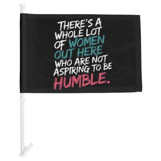 Not Aspiring to Be Humble Kamala Harris Feminist Car Flag (Front)
