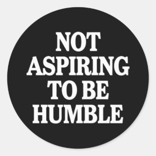 Not Aspiring to Be Humble Kamala Harris Feminist Classic Round Sticker