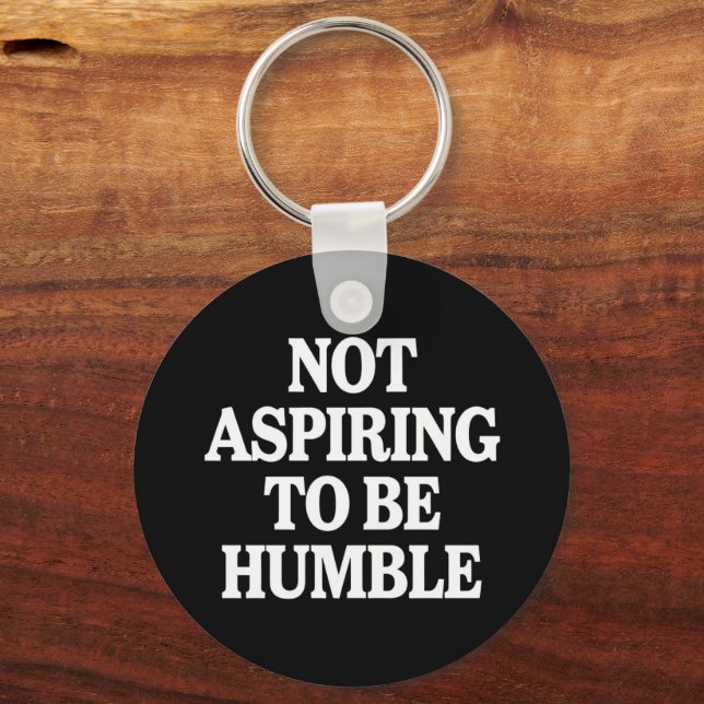 Not Aspiring to Be Humble Kamala Harris Feminist  Keychain (Front)