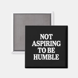 Not Aspiring to Be Humble Kamala Harris Feminist Magnet