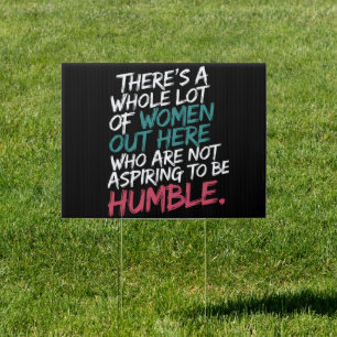 Not Aspiring to Be Humble Kamala Harris Feminist Sign