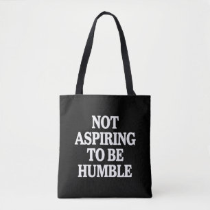 Not Aspiring to Be Humble Kamala Harris Feminist Tote Bag