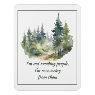 Not Avoiding People I'm Recovering from Them Door Sign