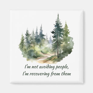 Not Avoiding People I'm Recovering from Them Magnet