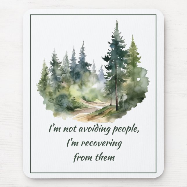 Not Avoiding People I'm Recovering from Them Mouse Pad (Front)