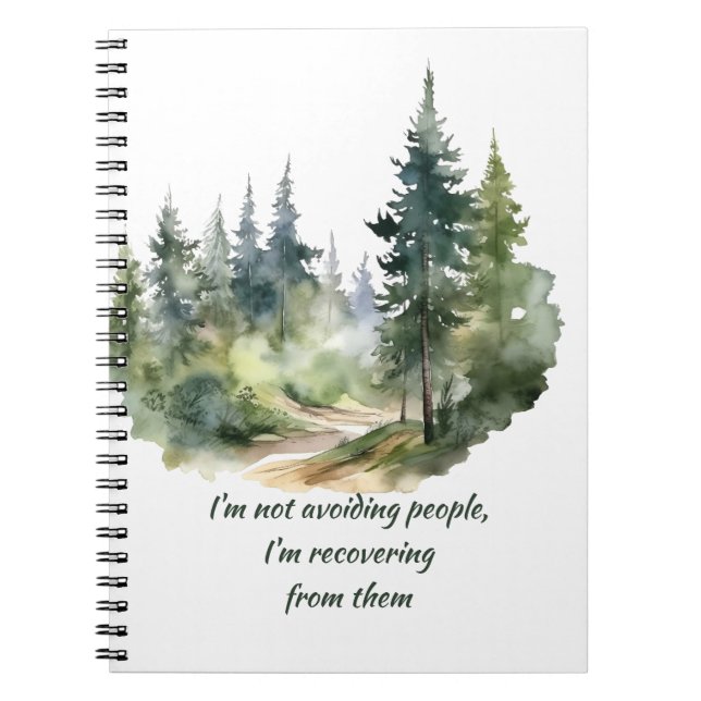 Not Avoiding People I'm Recovering from Them Notebook (Front)