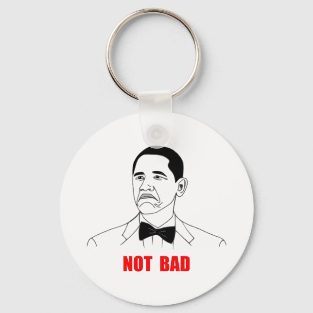 Not Bad Barack Obama Rage Face Meme Keychain (Front)