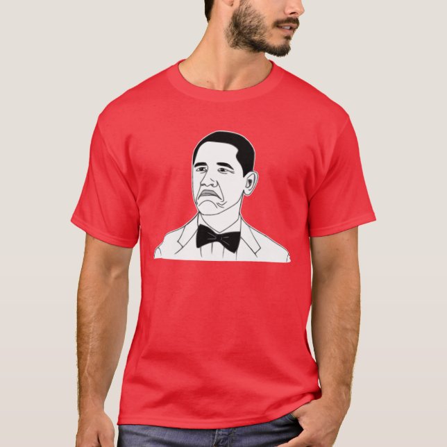 Not Bad Barack Obama Rage Face Meme T-Shirt (Front)