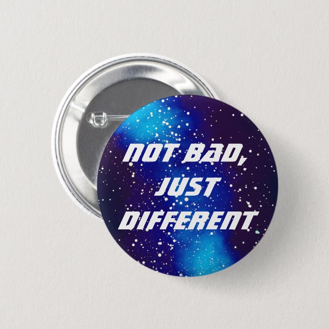 Not Bad, Different Customizable Galaxy Identity Button (Front & Back)