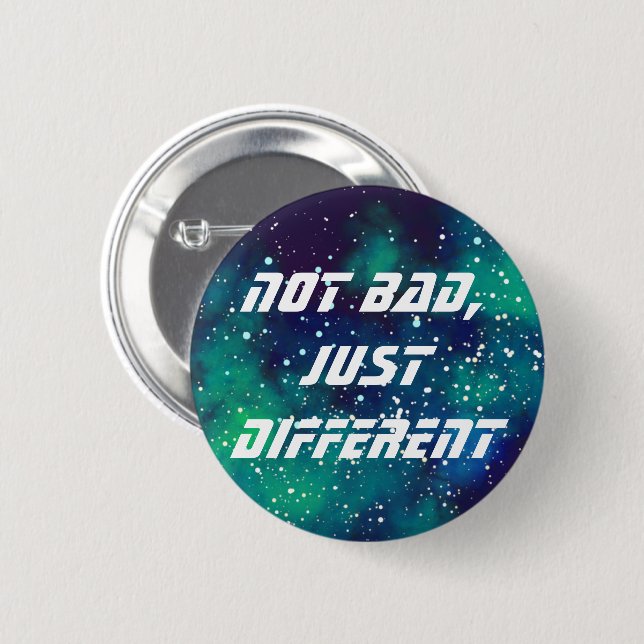 Not Bad, Different Customizable Galaxy Identity Pinback Button (Front & Back)