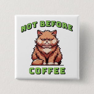 Not Before Coffee Button