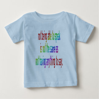 Not Being Able to Speak... Baby T-Shirt