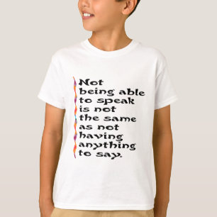 Not Being Able to Speak... T-Shirt