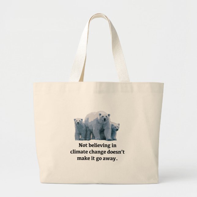 Not believing in climate change large tote bag (Front)