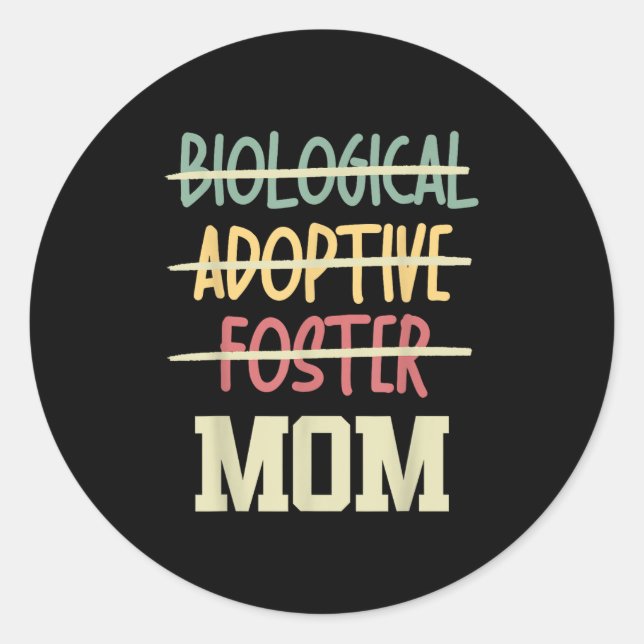 Not Biological Adoptive Foster Just Mom Mother's D Classic Round Sticker (Front)