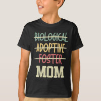 Not Biological Adoptive Foster Just Mom Mother's D