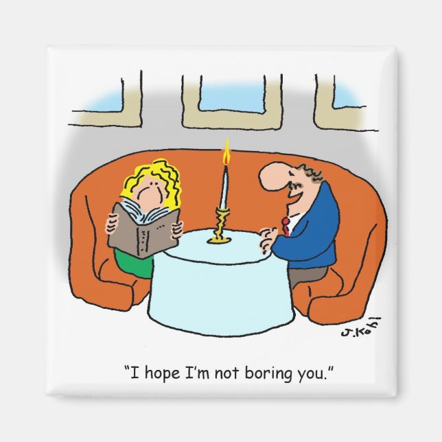 Not Boring You Magnet (Front)